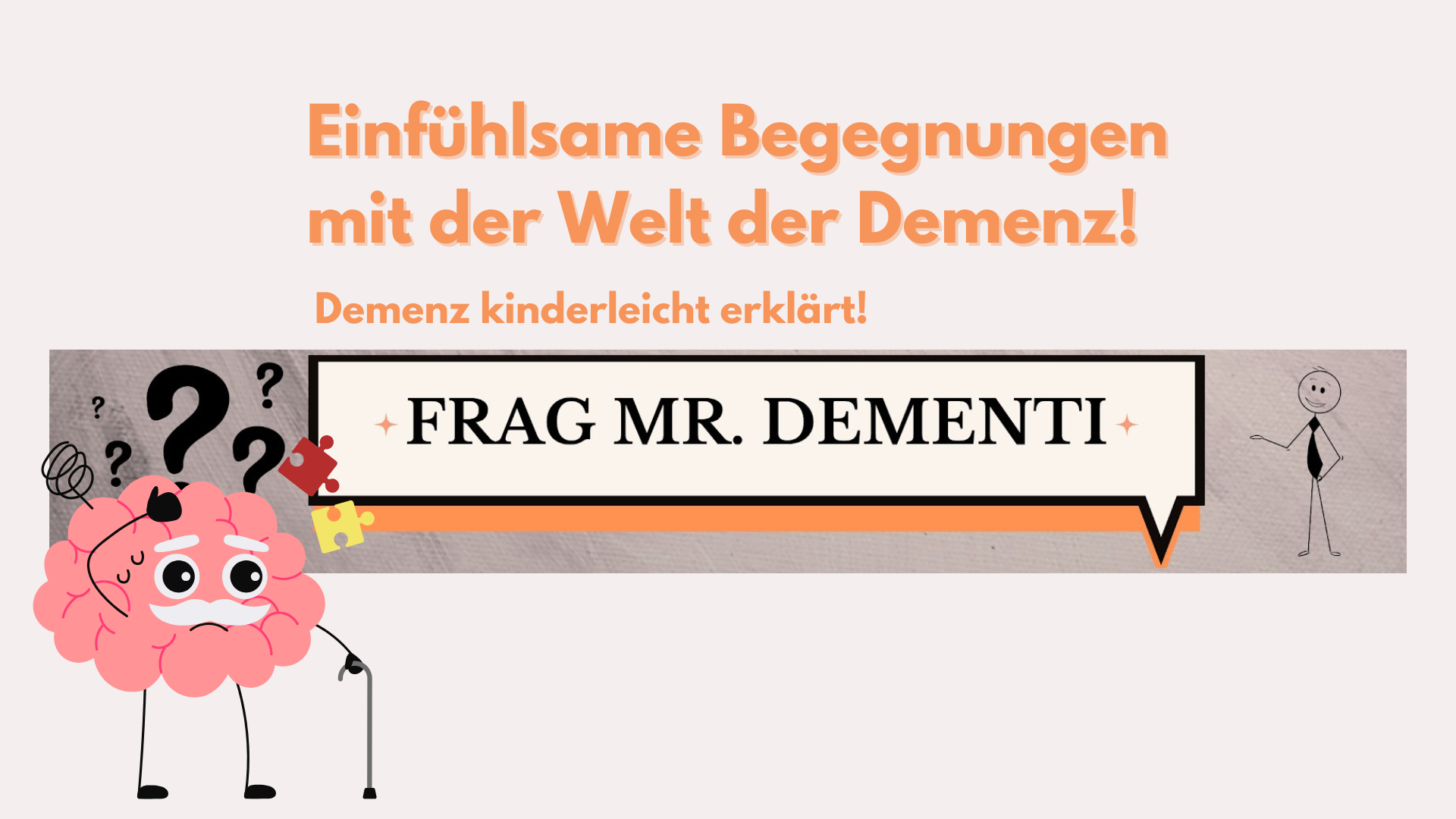 Einfühlsame Begegnungen mit der Welt der Demenz! Demenz kinderleicht erklärt!